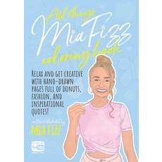 All Things Mia Fizz Coloring Book: Relax and get creative with hand-drawn pages full of donuts fash... 平裝版, 英文