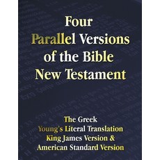 Four Parallel Versions of the Bible New Testament: The Greek Young's Literal Translation King Jame... 平裝版, Benediction Classics, 英文