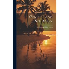 (英文圖書) West-indian Sketches.: Drawn From Authentic Sources 精裝版, Legare Street Press, 英文