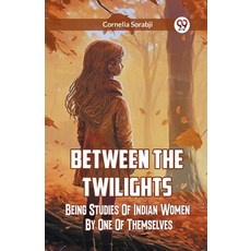 (英文圖書)Between The Twilights Being Studies Of Indian Women By One Of Themselves 平裝版, Double 9 Books, 英文