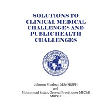 (英文圖書) Solutions to Clinical Medical Challenges and Public Health Challenges 平裝版, New Generation Publishing, 英文