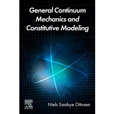 (英文圖書) General Continuum Mechanics and Constitutive Modeling 平裝版, Elsevier, 英文