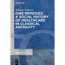(英文圖書) Dire Remedies: A Social History of Healthcare in Classical Antiquity 精裝版, de Gruyter, 英文