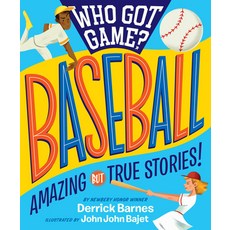 Who Got Game?: Baseball: Amazing But True Stories! 平裝版, Workman Publishing, 英文