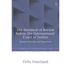 (外文書) The Standard of Review Before the International Court of Justice: Between Princi... Paperback, Hart Publishing, English