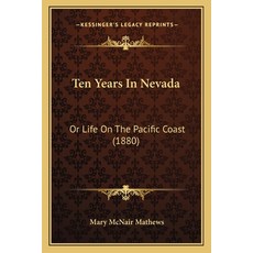 (英文圖書) Ten Years In Nevada: Or Life On The Pacific Coast (1880) 平裝版, Kessinger Publishing, 英文
