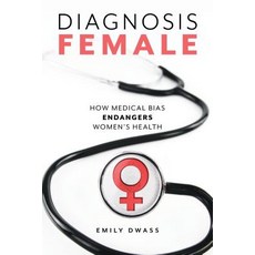 Diagnosis Female: How Medical Bias Endangers Women's Health 精裝版, Rowman & Littlefield Publis..., 英文