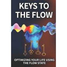 (英文圖書) Keys To The Flow: Optimizing Your Life Using The Flow State 平裝版, Blive LLC, 英文