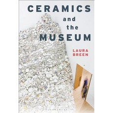 (英文圖書) Ceramics and the Museum 精裝版, Bloomsbury Publishing PLC, 英文