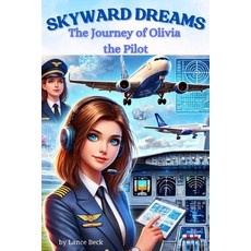 (英文圖書)Skyward Dreams: The Journey of Olivia the Pilot 平裝版, Independently Published, 英文