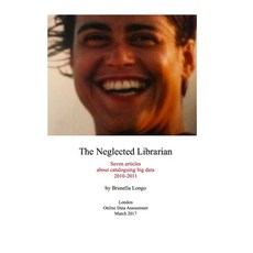 (英文圖書) The Neglected Librarian: Seven articles on cataloguing big data 2010-2011 平裝版, Online Data Assessment, 英文