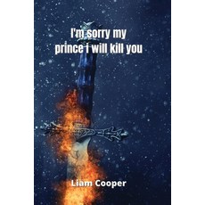 (英文圖書) i'm sorry my prince i will kill you 平裝版, Liam Cooper, 英文
