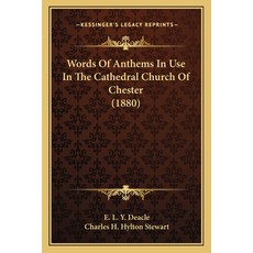 (英文圖書) Words Of Anthems In Use In The Cathedral Church Of Chester (1880) 平裝版, Kessinger Publishing, 英文