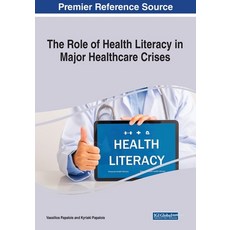 (英文圖書) The Role of Health Literacy in Major Healthcare Crises 平裝版, IGI Global, 英文