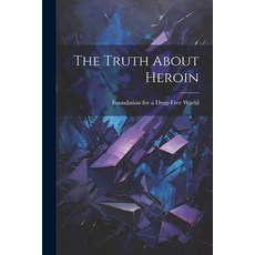 (英文圖書) The Truth About Heroin 平裝版, Legare Street Press, 英文