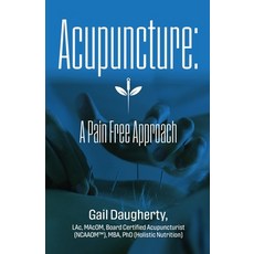 (英文圖書) Acupuncture: A Pain Free Approach 平裝版, Independently Published, 英文