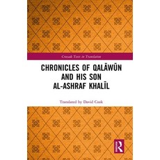 Chronicles of Qal&#257;w&#363;n and His Son Al-Ashraf Khal&#299;l 精裝版, Routledge, 英語