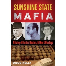 (英文圖書) Sunshine State Mafia: A History of Florida's Mobsters Hit Men and Wise Guys 平裝版, University Press of Florida, 英文