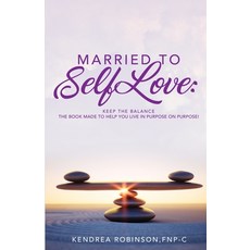 Married to Self Love: Keep the Balance 平裝版, Kendrea Robinson, 英文
