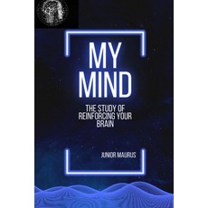 (英文圖書) My mind: The study of reinforcing your brain 平裝版, Independently Published, 英文