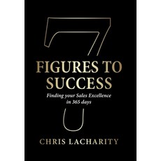 7 Figures To Success: Finding Your Sales Excellence in 365 Days 精裝版, Ultimate Publishing House, 英文
