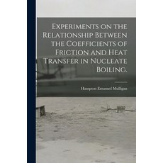 (英文圖書) Experiments on the Relationship Between the Coefficients of Friction and Heat Transfer in Nuc... 平裝版, Hassell Street Press, 英文