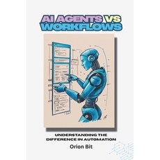 (英文圖書) AI Agents Vs Workflows: Understanding the Difference in Automation 平裝版, Independently Published, 英文