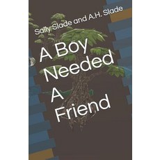 (英文圖書)A Boy Needed A Friend 平裝版, Independently Published, 英文