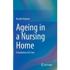 (英文圖書) Ageing in a Nursing Home: Foundations for Care 精裝版, Springer, 英文