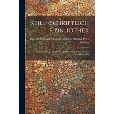 (英文圖書) Keilinschriftliche Bibliothek: Sammlung von Assyrischen und Babylonischen Texten in Umschrift... 平裝版, Legare Street Press, 英文