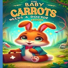 (英文圖書)The Baby Carrots Needs A Doctor Episode: Learn The Importance of Asking for Help... 平裝版, Independently Published, 英文