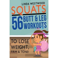 (英文圖書) Squats (3rd Edition): 56 Butt & Leg Workouts To Lose Weight Firm & Tone! 平裝版, Venture Ink, 英文