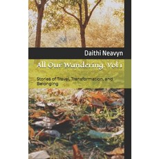 (英文圖書) All Our Wandering. Vol 1: Stories of Travel Transformation and Belonging 平裝版, Independently Published, 英文