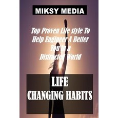 (英文圖書) Life Changing Habits: Top Proven Lifestyle To Help Engineer A Better You In A Distracted World 平裝版, Independently Published, 英文