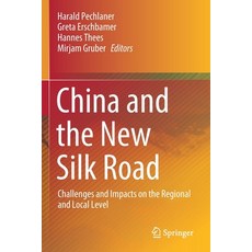 China and the New Silk Road: Challenges and Impacts on the Regional and Local Level 平裝版, Springer, 英文