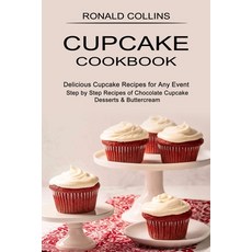(英文圖書) Cupcake Cookbook: Step by Step Recipes of Chocolate Cupcake Desserts & Buttercream (Delicious Cupcak... 平裝版, Sharon Lohan, 英文