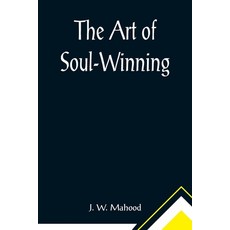 (英文圖書) The Art of Soul-Winning 平裝版, Alpha Edition, 英文