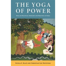 (英文圖書) The Yoga of Power: Yoga as Political Thought and Practice in India 精裝版, Columbia University Press, 英文