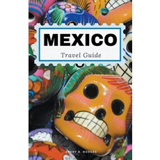 (英文圖書) Mexico Travel Guide 平裝版, Travel the World, 英文