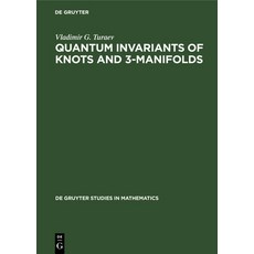 Quantum Invariants of Knots and 3-Manifolds 精裝版, de Gruyter, 英文