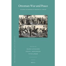 (英文圖書) Ottoman War and Peace: Studies in Honor of Virginia H. Aksan 精裝版, Brill, 英文