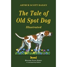 (英文圖書)The Tale of Old Dog Spot - Illustrated 平裝版, Createspace Independent Pub..., 英文