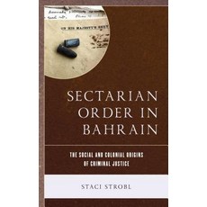 (英文圖書) Sectarian Order in Bahrain: The Social and Colonial Origins of Criminal Justice 精裝版, Lexington Books, 英文