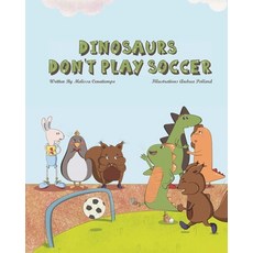 (英文圖書)Dinosaurs Don't Play Soccer 平裝版, Independently Published, 英文