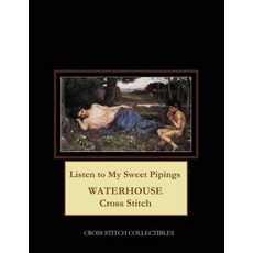 (英文圖書) Listen to My Sweet Pipings: Waterhouse Cross Stitch Pattern 平裝版, Createspace Independent Pub..., 英文