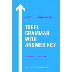 (英文圖書) TOEFL Grammar with Answer Key Part III: Advanced 平裝版, Independently Published, 英文