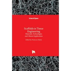 (英文圖書) Scaffolds in Tissue EngineeringMaterials Technologies and Clinical Applications 精裝版, Intechopen, 英文