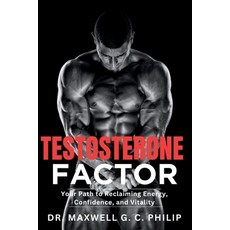 (英文圖書) Testosterone Factor: Your Path to Reclaiming Energy Confidence and Vitality 平裝版, Independently Published, 英文