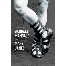(英文圖書) Sandals Mandals and Mary Janes: A History of Shoes 平裝版, Booklogix, 英文