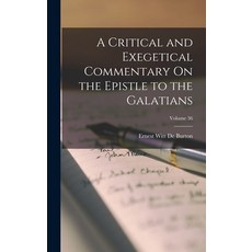 (英文圖書) A Critical and Exegetical Commentary On the Epistle to the Galatians; Volume 36 精裝版, Legare Street Press, 英文